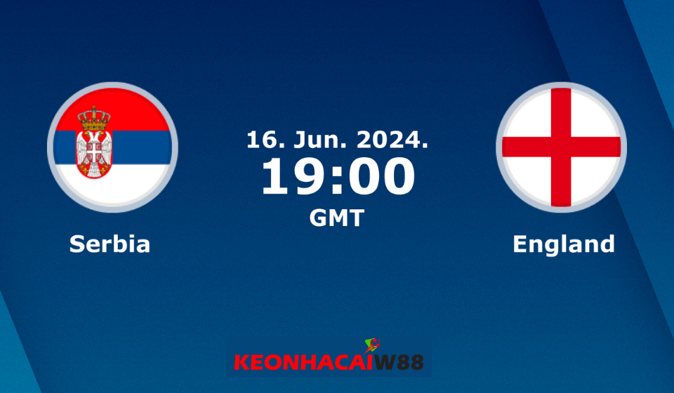 Nhận định Serbia vs Anh 